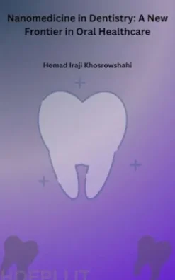 Nanomedicine in Dentistry: A New Frontier in Oral Healthcare