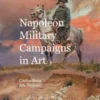 Napoleon Military Campaigns In Art