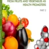 Natural Bioactive Compounds from Fruits and Vegetables as Health Promoters: Part 2