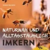 Naturnah und alltagstauglich imkern