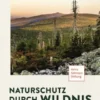 Naturschutz durch Wildnis