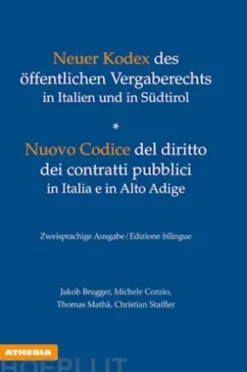 Neuer Kodex des öffentlichen Vergaberechts in Italien und in Südtirol - Nuovo Codice del diritto dei contratti pubblici in Italia e in Alto Adige