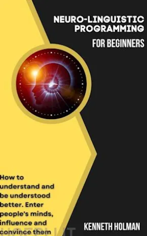 Neuro-linguistic programming for beginners