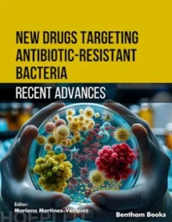 New Drugs Targeting Antibiotic-Resistant Bacteria: Recent Advances