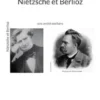 Nietzsche et Berlioz