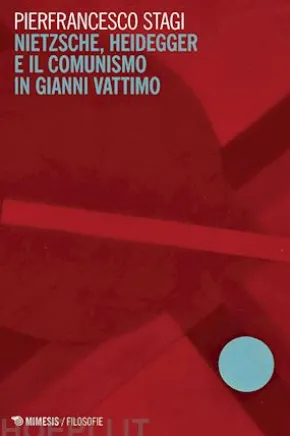 Nietzsche Heidegger e il comunismo in Gianni Vattimo