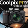 Nikon Coolpix P1100 For Beginners