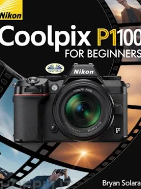 Nikon Coolpix P1100 For Beginners