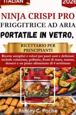 Ninja Crispi PRO Friggitrice ad aria portatile in vetro, Ricettario per principianti 2026
