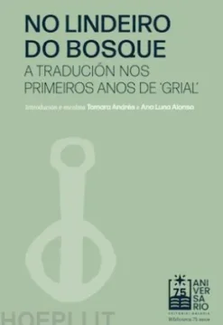 No lindeiro do bosque. A tradución nos primeiros anos de 'Grial'