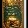 Noble Lessons from the Life of Prophet Yusuf alayhi salam