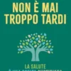 Non è mai troppo tardi
