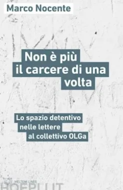 Non è più il carcere di una volta