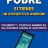No Puedes Ser Pobre Si Tienes Un Dispositivo Android
