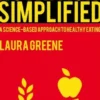 Nutrition Simplified - A Science-Based Approach to Healthy Eating