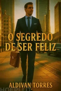 o segredo de ser feliz