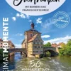 Oberfranken mit Bamberg und Fränkischer Schweiz – HeimatMomente