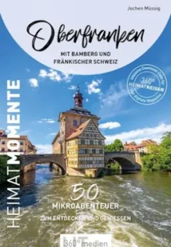 Oberfranken mit Bamberg und Fränkischer Schweiz – HeimatMomente