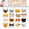 Ogni gatto ne va matto