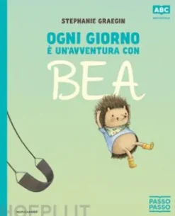 Ogni giorno è un'avventura con Bea. PassoPasso. Maiuscolo