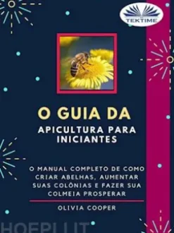 O Guia Da Apicultura Para Iniciantes