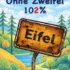 Ohne Zweifel - 102% Eifel