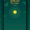 O jogo da vida e como jogá-lo