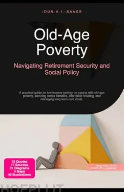 Old-Age Poverty: Navigating Retirement Security and Social Policy