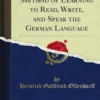 Ollendorff's New Method of Learning to Read, Write, and Speak the German Language