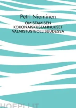 Omistamisen kokonaiskustannukset valmistusteollisuudessa