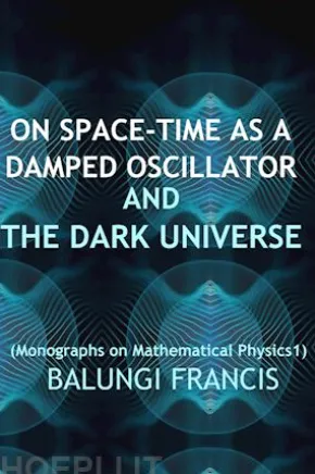 On Spacetime as a Damped Oscillator and The Dark Universe