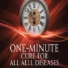 One-minute Cure For All Diseases