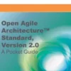 Open Agile Architecture™ Standard, Version 2.0 - A Pocket Guide