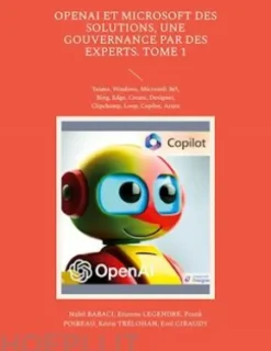 OpenAI et Microsoft des solutions, une gouvernance par des experts. Tome 1