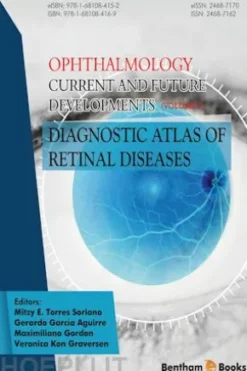 Ophthalmology: Current and Future Developments: Volume 3: Diagnostic Atlas of Retinal Diseases