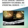 Optical Coherence Tomography Angiography for Choroidal and Vitreoretinal Disorders – Part 2