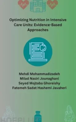 Optimizing Nutrition in Intensive Care Units: Evidence-Based Approaches