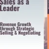 Optimizing Sales as a Leader – Revenue Growth through Strategic Selling & Negotiating