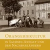 Orangeriekultur in Sachsen-Anhalt und den Nachbarländern