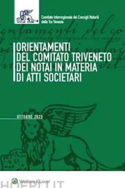 Orientamenti del Comitato Triveneto dei Notai in materia di atti societari