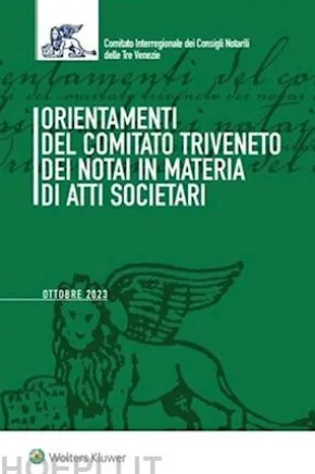 Orientamenti del Comitato Triveneto dei Notai in materia di atti societari
