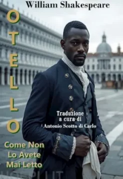 Otello - Come Non Lo Avete Mai Letto