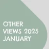 Other Views 2025 January