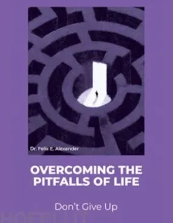 Overcoming the Pitfalls of Life