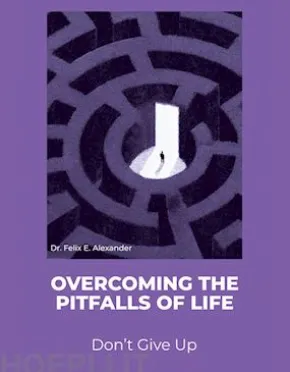Overcoming the Pitfalls of Life