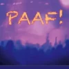 Paaf!