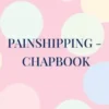 Painshipping - Chapbook