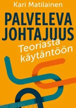 Palveleva johtajuus - teoriasta käytäntöön