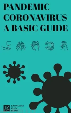 Pandemic Coronavirus A Basic Guide