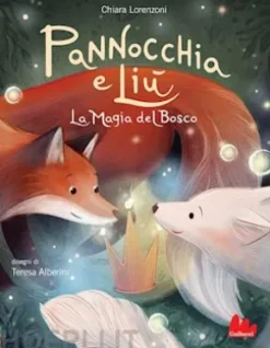 Pannocchia e Liù. La magia del bosco